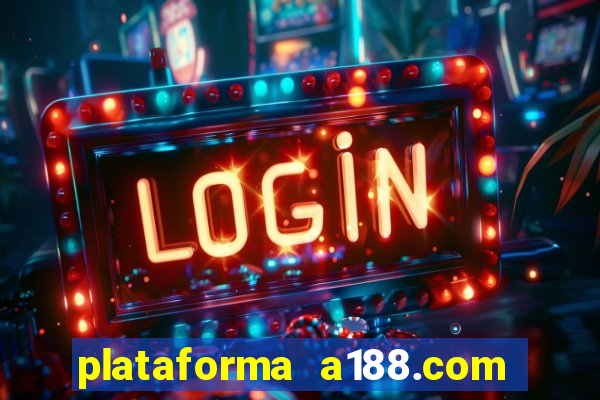 plataforma a188.com paga mesmo